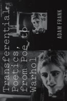 Transferential Poetics, From Poe To Warhol