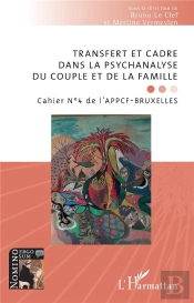 Transfert Et Cadre Dans La Psychanalyse Du Couple Et De La Famille - Cahier N 4 De L Appcf-Bruxelles