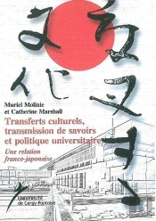 Transferts Culturels,Transmission De Savoirs Et Politique Universitaire : Une Relation Franco-Japonaise