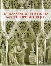 Transferts Et Circulations Artistiques Dans L'Europe Gothique