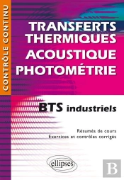 Transferts Thermiques - Acoustique - Photométrie - Bts Industriels