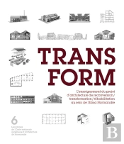 Transform ; L'Enseignement Du Projet D'Architecture De Reconversion/Transformation/Rehabilitation Au Sein De L'Ensa Normandie