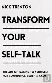 Transform Your Self-Talk: The Art Of Tal
