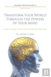 Transform Your World Through The Powers