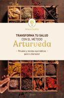 Transforma Tu Salud Con El Metodo Arturveda