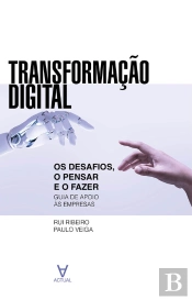 Transformação Digital - Os Desafios, O Pensar E O Fazer