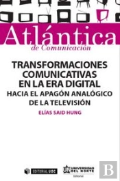 Transformaciones Comunicativas En La Era Digital