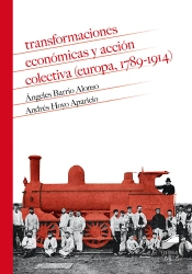 Transformaciones Económicas Y Acción Colectiva (Europa, 1789-1914)
