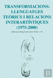 Transformacions: Llenguatges Teòrics I Relacions Interartístiques (1975-2000)