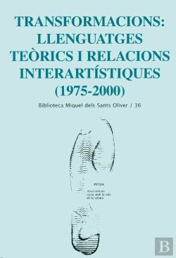 Bertrand.pt - Transformacions: Llenguatges Teòrics I Relacions Interartístiques (1975-2000)