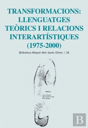 Transformacions: Llenguatges Teòrics I Relacions Interartístiques (1975-2000)