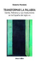 Transformar La Palabra. Dante, Petrarca Y Sus Traductores En La España Del Siglo Xx