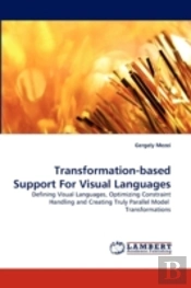 Transformation-Based Support For Visual Languages