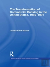 Transformation Of Commercial Banking In The United States, 1956-1991