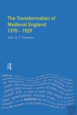Bertrand.pt - Transformation Of Medieval England 1370-1529, The