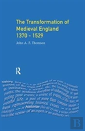 Transformation Of Medieval England 1370-1529, The