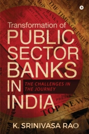 Transformation Of Public Sector Banks In India