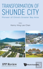 Transformation Of Shunde City: Pioneer Of China'S Greater Bay Area
