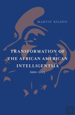 Bertrand.pt - Transformation Of The African American Intelligentsia, 1880-2012