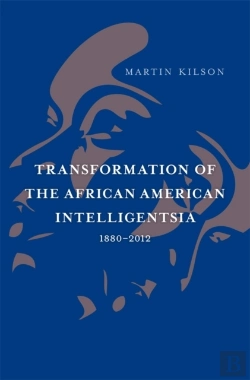 Bertrand.pt - Transformation Of The African American Intelligentsia, 1880â€“2012