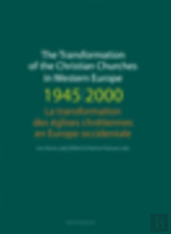 Bertrand.pt - Transformation Of The Christian Churches In Western Europe (1945-2000) / La Transformation Des Eglises Chretiennes En Europe Occidentale