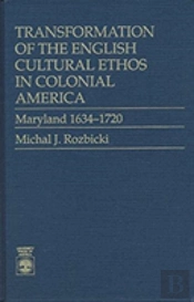 Transformation Of The English Cultural Ethos In Colonial America