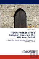 Transformation Of The Lusignan Houses In The Ottoman Period
