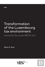 Transformation Of The Luxembourg Tax Environment - Towards The Post-Beps Era