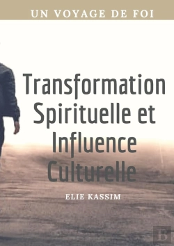 Bertrand.pt - Transformation Spirituelle Et Influence Culturelle : Un Voyage De Foi