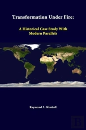 Transformation Under Fire: A Historical Case Study With Modern Parallels