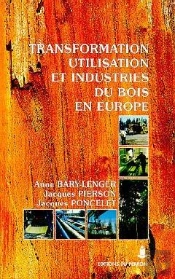 Transformation, Utilisation Et Industries Du Bois En Europe