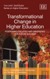 Transformational Change In Higher Education - Positioning Colleges And Universities For Future Success
