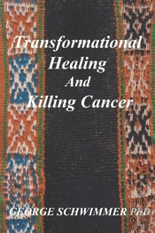 Transformational Healing And Killing Cancer