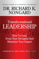 Transformational Leadership How To Lead From Your Strengths And Maximize Your Impact