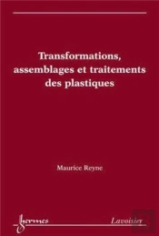 Transformations, Assemblages Et Traitements Des Plastiques