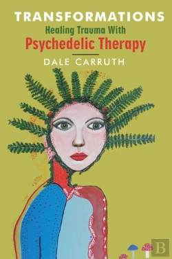Bertrand.pt - Transformations - Healing Trauma With Psychedelic Therapy