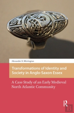 Bertrand.pt - Transformations Of Identity And Society In Anglo-Saxon Essex