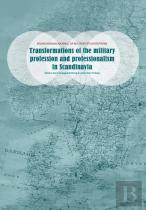 Transformations Of The Military Profession And Professionalism In Scandinavia