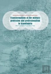 Transformations Of The Military Profession And Professionalism In Scandinavia