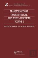 Transformations, Transmutations, And Kernel Functions, Volume Ii