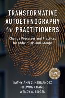 Transformative Autoethnography For Practitioners