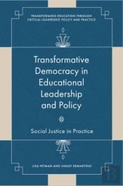 Transformative Democracy In Educational Leadership And Policy