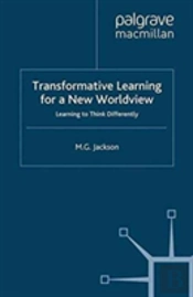Transformative Learning For A New Worldview