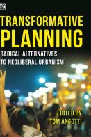 Transformative Planning - Radical Alternatives To Neoliberal Urbanism