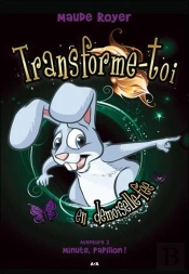 Transforme-Toi En Demoiselle Fee - Aventure 2 - Minute Papillon !