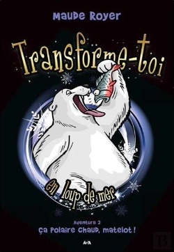 Bertrand.pt - Transforme-Toi En Loup-De-Mer - Aventure 2 - Ca Polaire Chaud, Matelot !