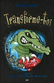 Transforme-Toi En Loup-De-Mer - Aventure 3 - Au Coeur De La Nuit... Et Des Ennuis !