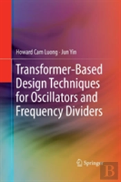 Transformer-Based Design Techniques For Oscillators And Frequency Dividers