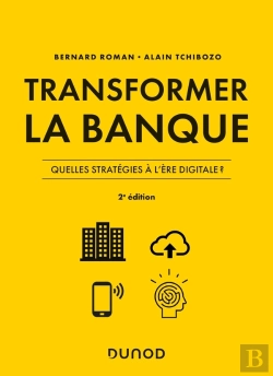 Bertrand.pt - Transformer La Banque ; Quelles Stratégies À L'Ère Digitale ? (2e Édition)
