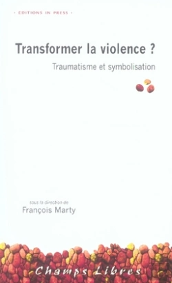 Bertrand.pt - Transformer La Violence ? Traumatisme Et Symbolisation